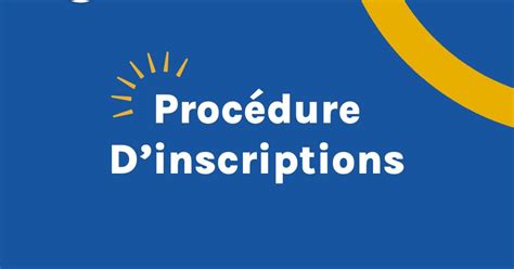 Procédure d'inscription .